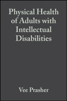 Physical Health of Adults with Intellectual Disabilities, Paperback / softback Book Physical Health of Adults with Intellectual Disabilities, Paperback / softback Book