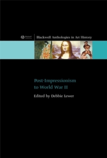 Post-Impressionism to World War II, Paperback / softback Book Post-Impressionism to World War II, Paperback / softback Book