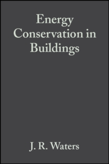 Energy Conservation in Buildings : A Guide to Part L of the Building Regulations, Paperback / softback Book Energy Conservation in Buildings : A Guide to Part L of the Building Regulations, Paperback / softback Book