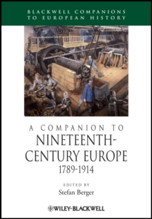 A Companion to Nineteenth-Century Europe : 1789 - 1914, Hardback Book A Companion to Nineteenth-Century Europe : 1789 - 1914, Hardback Book