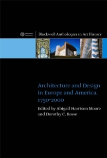 Architecture and Design in Europe and America : 1750 - 2000, Hardback Book Architecture and Design in Europe and America : 1750 - 2000, Hardback Book