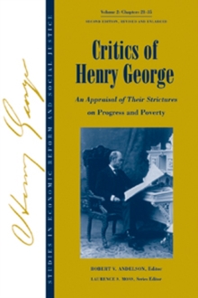 Studies in Economic Reform and Social Justice, Critics of Henry George : An Appraisal of Their Strictures on Progress and Poverty