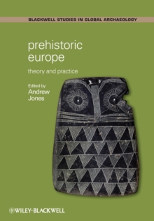 Prehistoric Europe : Theory and Practice