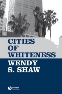 Cities of Whiteness, Hardback Book Cities of Whiteness, Hardback Book