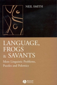 Language, Frogs and Savants : More Linguistic Problems, Puzzles and Polemics, Paperback Book Language, Frogs and Savants : More Linguistic Problems, Puzzles and Polemics, Paperback Book