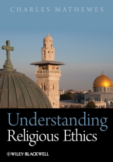 Understanding Religious Ethics, Hardback Book Understanding Religious Ethics, Hardback Book