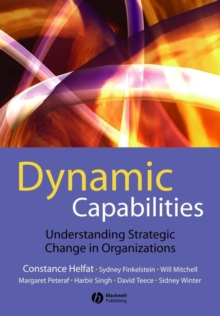 Dynamic Capabilities : Understanding Strategic Change in Organizations, Paperback Book Dynamic Capabilities : Understanding Strategic Change in Organizations, Paperback Book