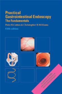 Practical Gastrointestinal Endoscopy : The Fundamentals