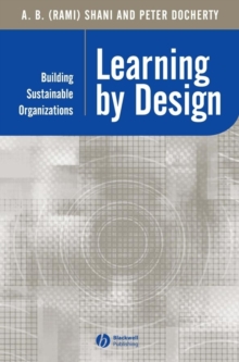 Learning by Design : Building Sustainable Organizations