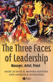 The Three Faces of Leadership : Manager, Artist, Priest