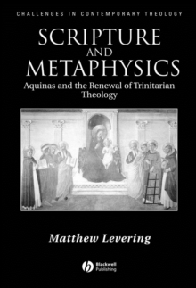 Scripture and Metaphysics : Aquinas and the Renewal of Trinitarian Theology