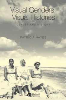 Visual Genders, Visual Histories : A Special Issue of Gender & History, Paperback Book Visual Genders, Visual Histories : A Special Issue of Gender & History, Paperback Book