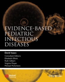 Evidence-Based Pediatric Infectious Diseases, Paperback / softback Book Evidence-Based Pediatric Infectious Diseases, Paperback / softback Book