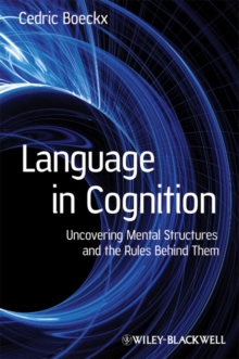 Language in Cognition : Uncovering Mental Structures and the Rules Behind Them, Hardback Book Language in Cognition : Uncovering Mental Structures and the Rules Behind Them, Hardback Book