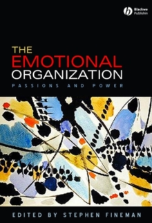 The Emotional Organization : Passions and Power, Paperback / softback Book The Emotional Organization : Passions and Power, Paperback / softback Book