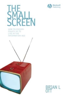 The Small Screen : How Television Equips Us to Live in the Information Age, Paperback Book The Small Screen : How Television Equips Us to Live in the Information Age, Paperback Book