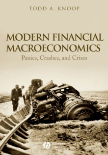 Modern Financial Macroeconomics : Panics, Crashes, and Crises, Paperback / softback Book Modern Financial Macroeconomics : Panics, Crashes, and Crises, Paperback / softback Book