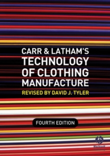 Carr and Latham's Technology of Clothing Manufacture, Paperback / softback Book Carr and Latham's Technology of Clothing Manufacture, Paperback / softback Book