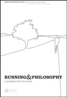 Running and Philosophy : A Marathon for the Mind, Paperback / softback Book Running and Philosophy : A Marathon for the Mind, Paperback / softback Book