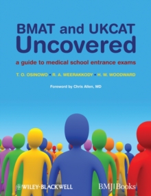 BMAT and UKCAT Uncovered : A Guide to Medical School Entrance Exams, Paperback Book BMAT and UKCAT Uncovered : A Guide to Medical School Entrance Exams, Paperback Book