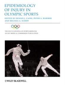 The Epidemiology of Injury in Olympic Sports, Hardback Book The Epidemiology of Injury in Olympic Sports, Hardback Book