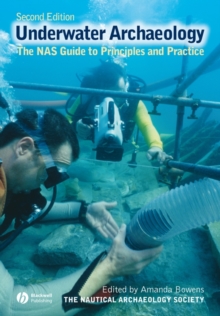 Underwater Archaeology : The NAS Guide to Principles and Practice, Paperback Book Underwater Archaeology : The NAS Guide to Principles and Practice, Paperback Book
