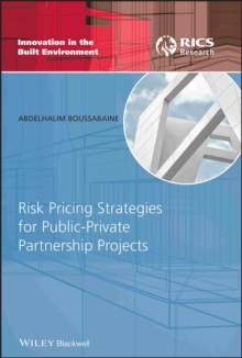 Risk Pricing Strategies for Public-Private Partnership Projects, Hardback Book Risk Pricing Strategies for Public-Private Partnership Projects, Hardback Book