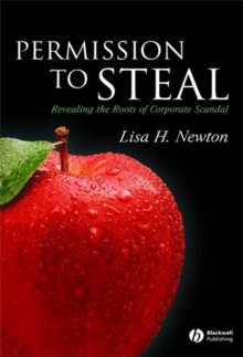 Permission to Steal : Revealing the Roots of Corporate Scandal--An Address to My Fellow Citizens