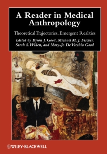 A Reader in Medical Anthropology : Theoretical Trajectories, Emergent Realities, Hardback Book A Reader in Medical Anthropology : Theoretical Trajectories, Emergent Realities, Hardback Book