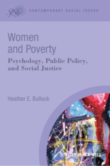 Women and Poverty : Psychology, Public Policy, and Social Justice, Paperback / softback Book Women and Poverty : Psychology, Public Policy, and Social Justice, Paperback / softback Book