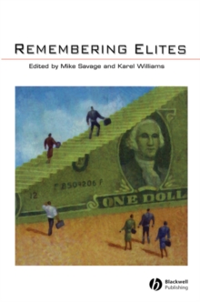 The Sociological Review Monographs 56/1 : Remembering Elites, Paperback Book The Sociological Review Monographs 56/1 : Remembering Elites, Paperback Book