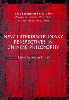 Chinese Philosophy : New Directions and Interdisciplinary Perspectives, Paperback / softback Book Chinese Philosophy : New Directions and Interdisciplinary Perspectives, Paperback / softback Book