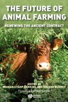 The Future of Animal Farming : Renewing the Ancient Contract, Hardback Book The Future of Animal Farming : Renewing the Ancient Contract, Hardback Book