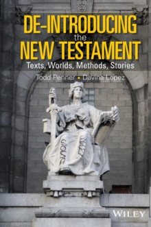De-Introducing the New Testament : Texts, Worlds, Methods, Stories, Hardback Book De-Introducing the New Testament : Texts, Worlds, Methods, Stories, Hardback Book