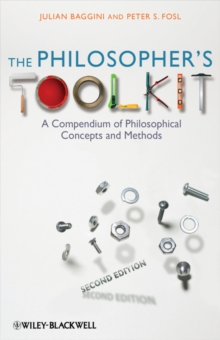 The Philosopher's Toolkit : A Compendium of Philosophical Concepts and Methods, Paperback Book The Philosopher's Toolkit : A Compendium of Philosophical Concepts and Methods, Paperback Book