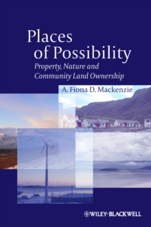 Places of Possibility : Property, Nature and Community Land Ownership, Paperback Book Places of Possibility : Property, Nature and Community Land Ownership, Paperback Book