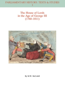The House of Lords in the Age of George III (1760-1811), Paperback / softback Book The House of Lords in the Age of George III (1760-1811), Paperback / softback Book