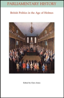 British Politics in the Age of Holmes : Geoffrey Holmes's "British Politics in the Age of Anne" 40 Years On, Paperback Book British Politics in the Age of Holmes : Geoffrey Holmes's "British Politics in the Age of Anne" 40 Years On, Paperback Book