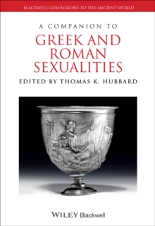 A Companion to Greek and Roman Sexualities, Hardback Book A Companion to Greek and Roman Sexualities, Hardback Book