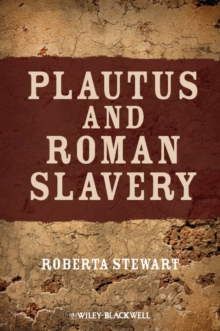 Plautus and Roman Slavery, Hardback Book Plautus and Roman Slavery, Hardback Book