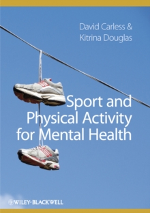 Sport and Physical Activity for Mental Health, Paperback Book Sport and Physical Activity for Mental Health, Paperback Book