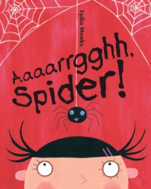 Aaaarrgghh Spider!, Paperback / softback Book Aaaarrgghh Spider!, Paperback / softback Book