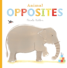Animal Opposites, Board book Book Animal Opposites, Board book Book