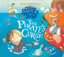 Sir Charlie Stinky Socks: The Pirate's Curse, Paperback / softback Book Sir Charlie Stinky Socks: The Pirate's Curse, Paperback / softback Book