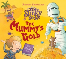 Sir Charlie Stinky Socks: The Mummy's Gold, Paperback / softback Book Sir Charlie Stinky Socks: The Mummy's Gold, Paperback / softback Book