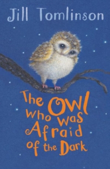 The Owl Who Was Afraid of the Dark