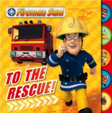 Fireman Sam: To the Rescue! Tabbed Board Book, Board book Book Fireman Sam: To the Rescue! Tabbed Board Book, Board book Book