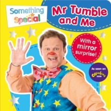 Something Special: Mr Tumble and Me : Mirror Book, Board book Book Something Special: Mr Tumble and Me : Mirror Book, Board book Book