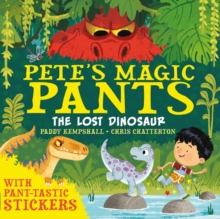 Pete's Magic Pants: The Lost Dinosaur, Paperback Book Pete's Magic Pants: The Lost Dinosaur, Paperback Book