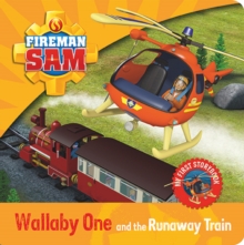 Fireman Sam: My First Storybook: Wallaby One and the Runaway Train, Hardback Book Fireman Sam: My First Storybook: Wallaby One and the Runaway Train, Hardback Book